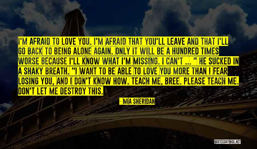 Being Afraid Of Losing The One You Love Quotes By Mia Sheridan