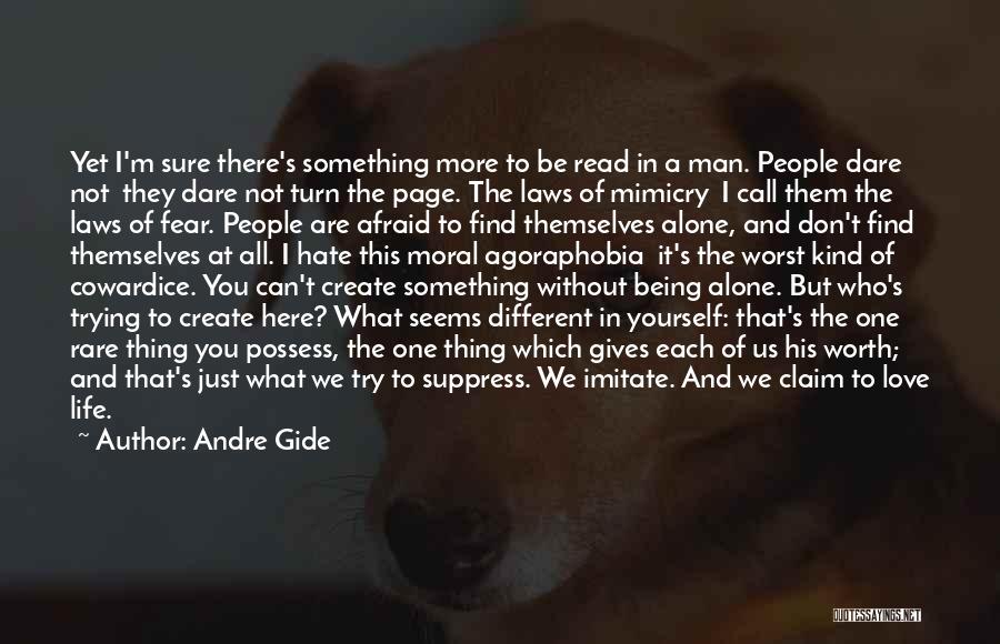 Being Afraid Of Something Quotes By Andre Gide