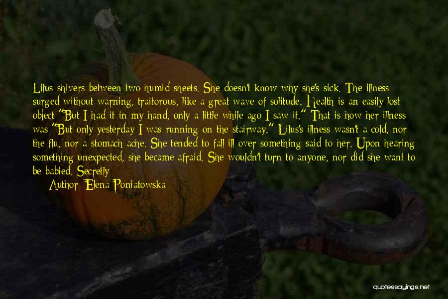 Being Afraid Of Something Quotes By Elena Poniatowska