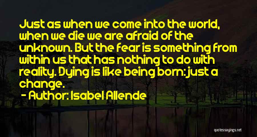 Being Afraid Of Something Quotes By Isabel Allende