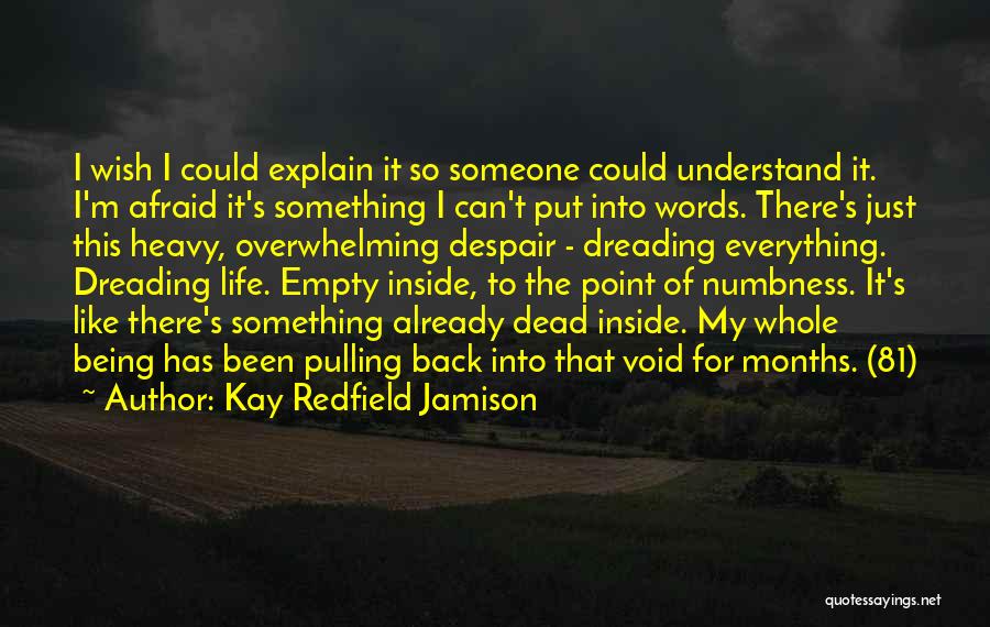 Being Afraid Of Something Quotes By Kay Redfield Jamison