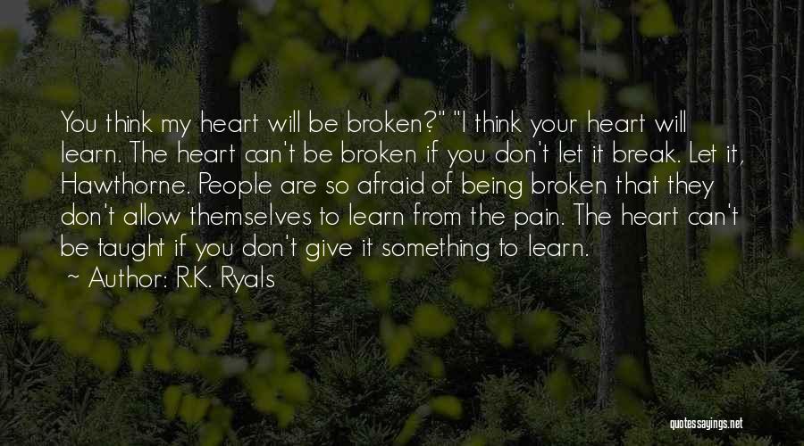 Being Afraid Of Something Quotes By R.K. Ryals