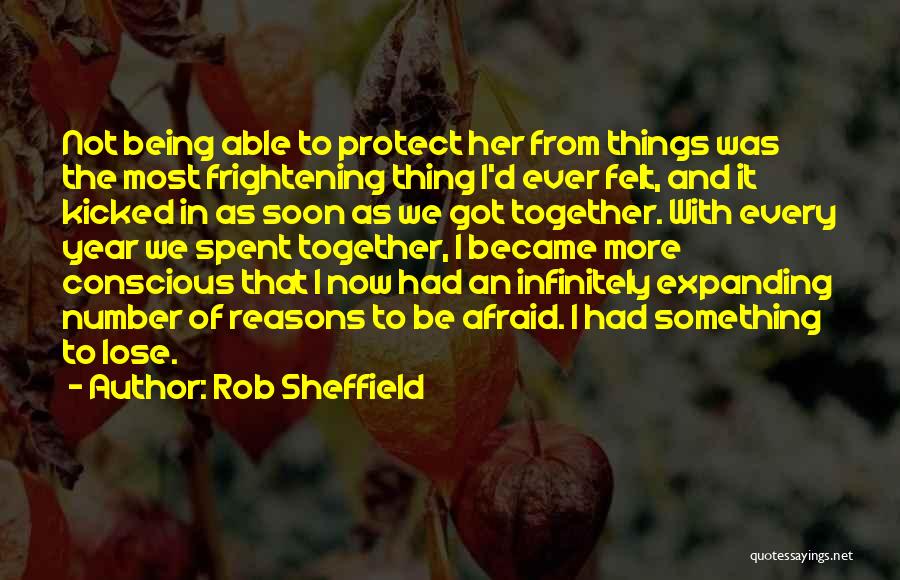 Being Afraid Of Something Quotes By Rob Sheffield