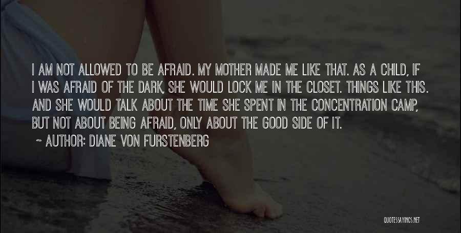 Being Afraid Of The Dark Quotes By Diane Von Furstenberg