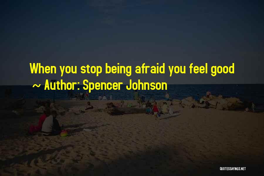 Being Afraid Of The Past Quotes By Spencer Johnson