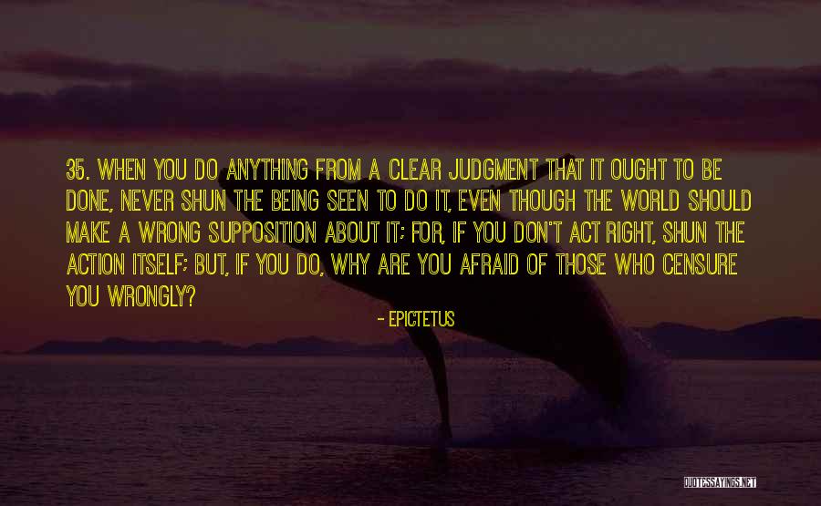 Being Afraid Of The World Quotes By Epictetus Being Afraid Of The World Quotes By Epictetus