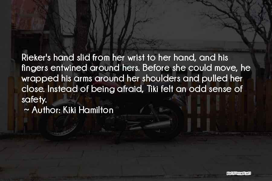 Being Afraid Quotes By Kiki Hamilton