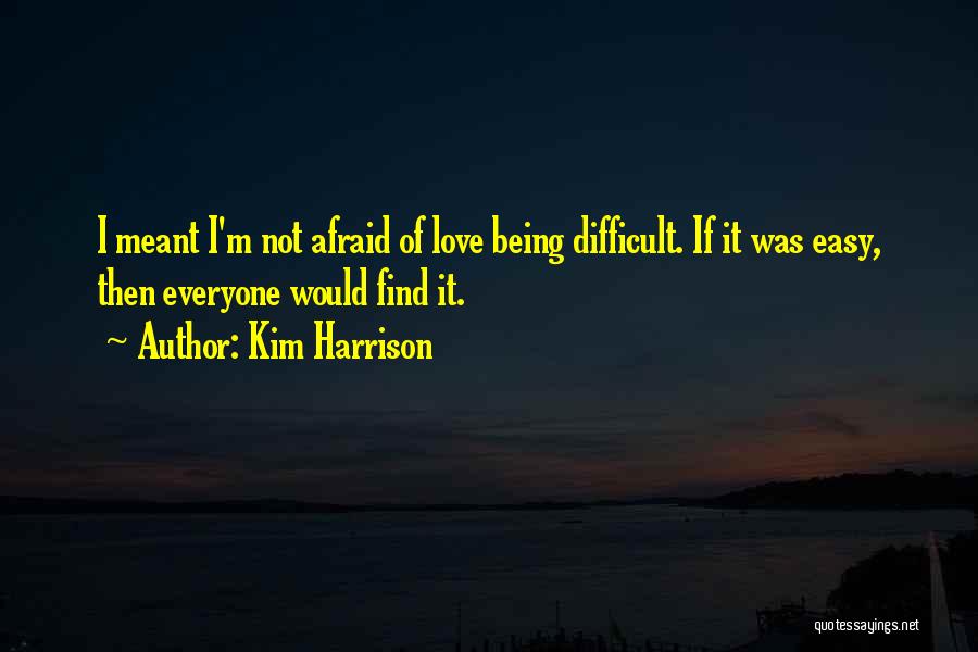 Being Afraid Quotes By Kim Harrison
