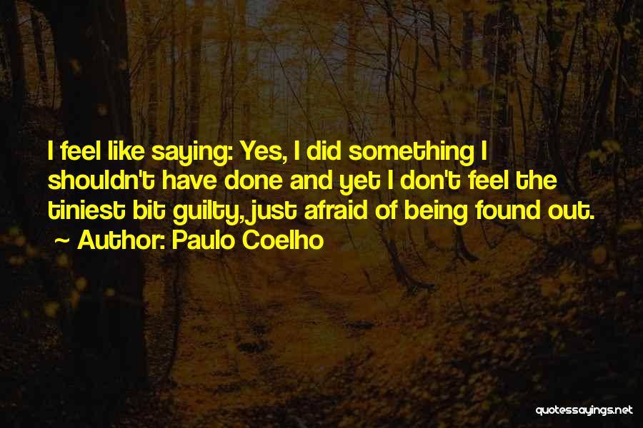 Being Afraid Quotes By Paulo Coelho