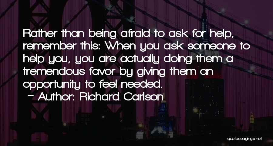 Being Afraid To Ask Someone Out Quotes By Richard Carlson