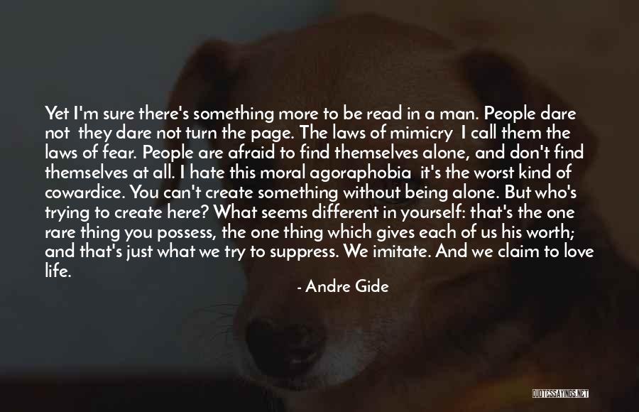 Being Afraid To Be Alone Quotes By Andre Gide Being Afraid To Be Alone Quotes By Andre Gide