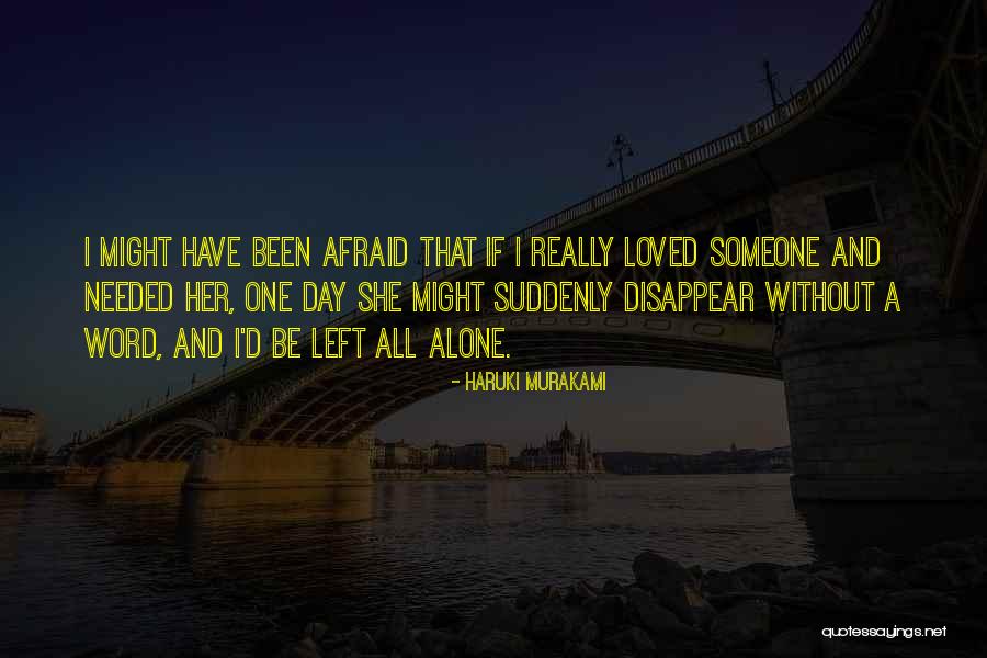 Being Afraid To Be Alone Quotes By Haruki Murakami Being Afraid To Be Alone Quotes By Haruki Murakami