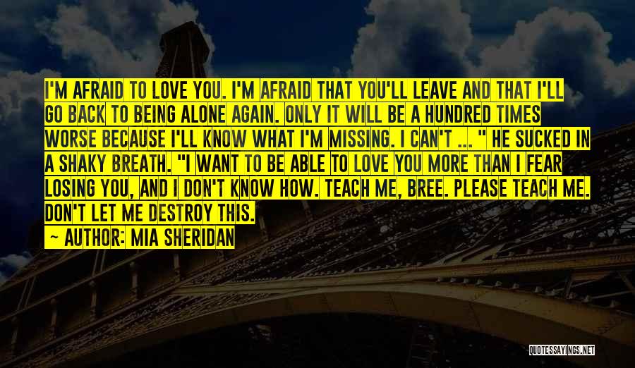 Being Afraid To Be Alone Quotes By Mia Sheridan