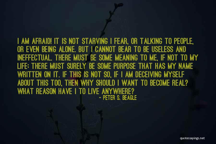 Being Afraid To Be Alone Quotes By Peter S. Beagle Being Afraid To Be Alone Quotes By Peter S. Beagle