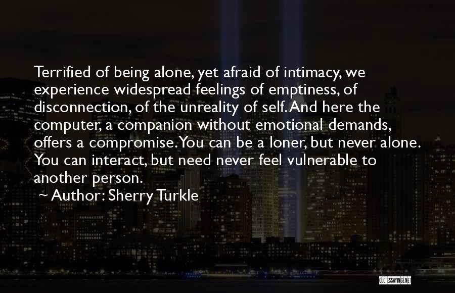 Being Afraid To Be Alone Quotes By Sherry Turkle