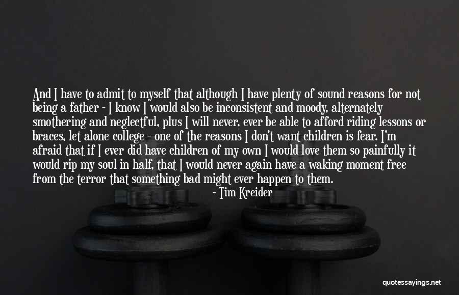 Being Afraid To Be Alone Quotes By Tim Kreider Being Afraid To Be Alone Quotes By Tim Kreider