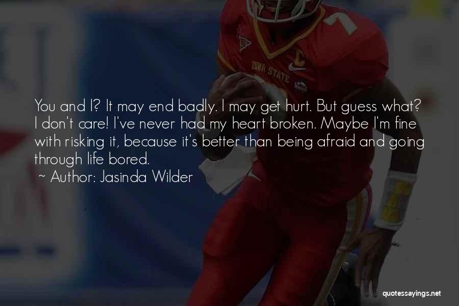 Being Afraid To Be Hurt Quotes By Jasinda Wilder