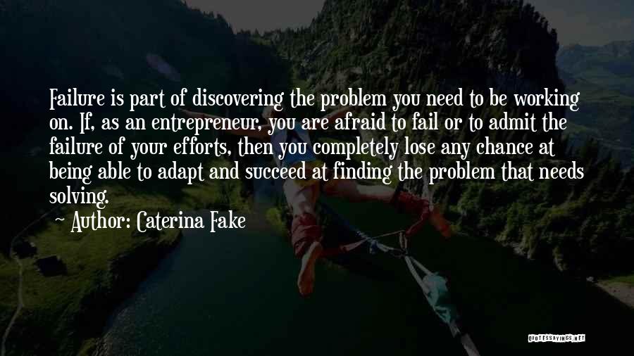 Being Afraid To Fail Quotes By Caterina Fake