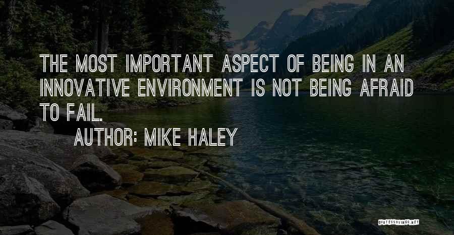 Being Afraid To Fail Quotes By Mike Haley