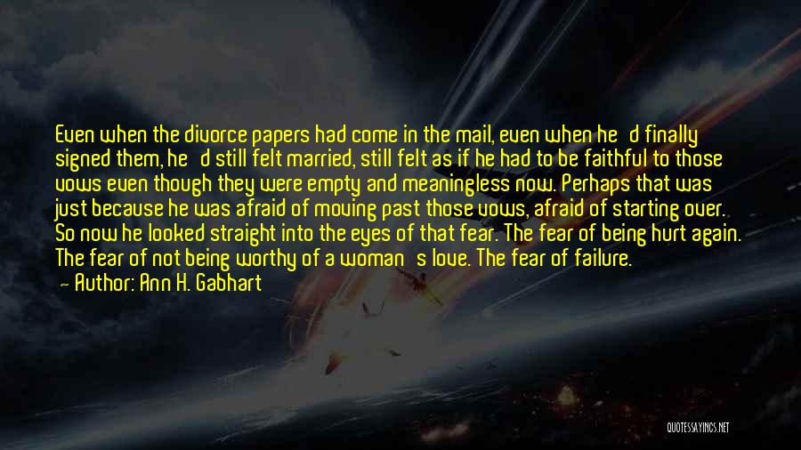Being Afraid To Get Hurt Quotes By Ann H. Gabhart