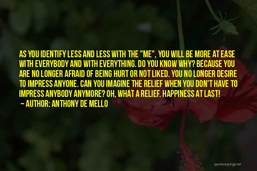 Being Afraid To Get Hurt Quotes By Anthony De Mello