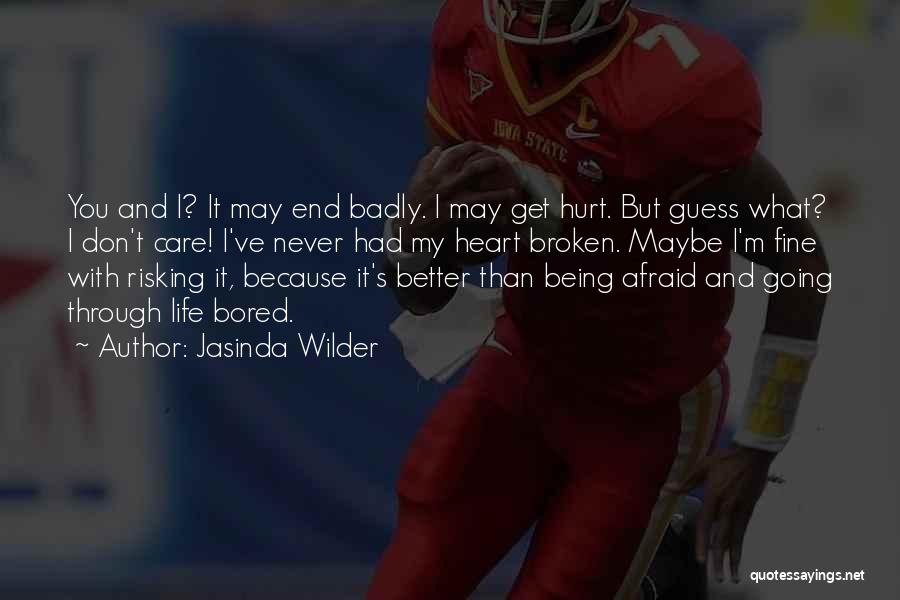 Being Afraid To Get Hurt Quotes By Jasinda Wilder