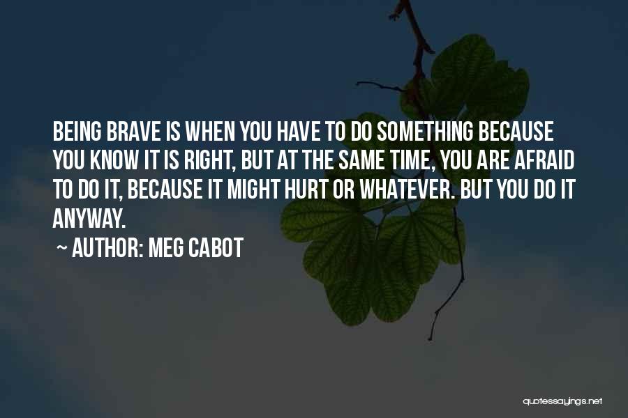Being Afraid To Get Hurt Quotes By Meg Cabot