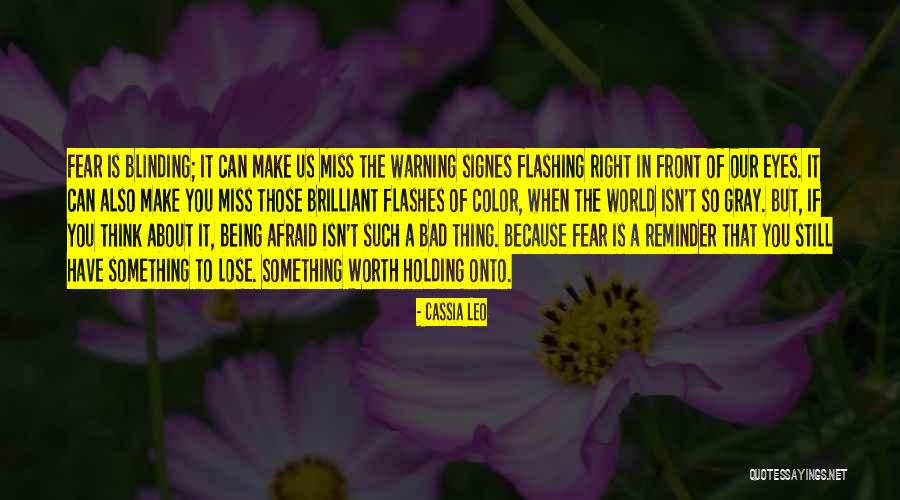 Being Afraid To Lose Him Quotes By Cassia Leo