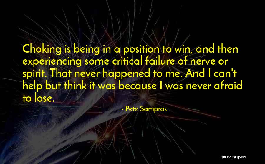 Being Afraid To Lose Him Quotes By Pete Sampras