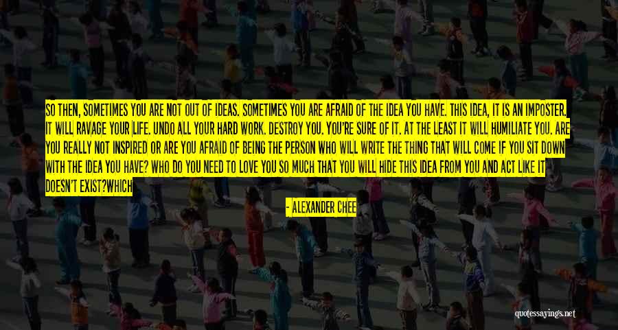 Being Afraid To Love Quotes By Alexander Chee