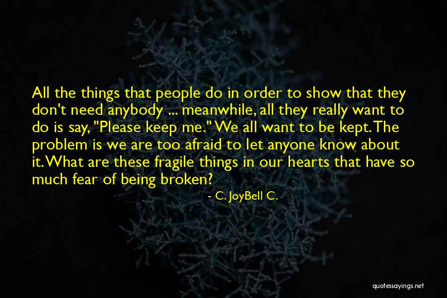 Being Afraid To Love Quotes By C. JoyBell C.