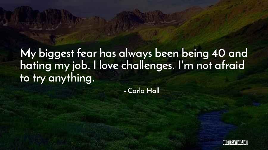 Being Afraid To Love Quotes By Carla Hall Being Afraid To Love Quotes By Carla Hall
