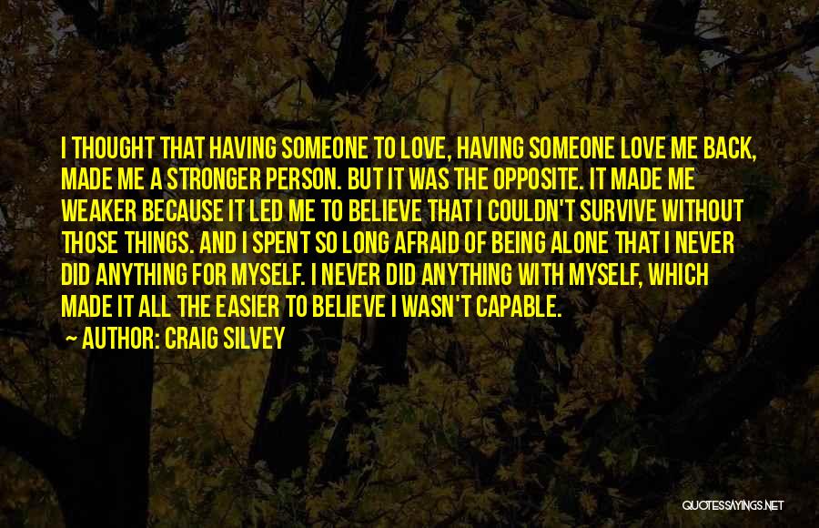 Being Afraid To Love Quotes By Craig Silvey