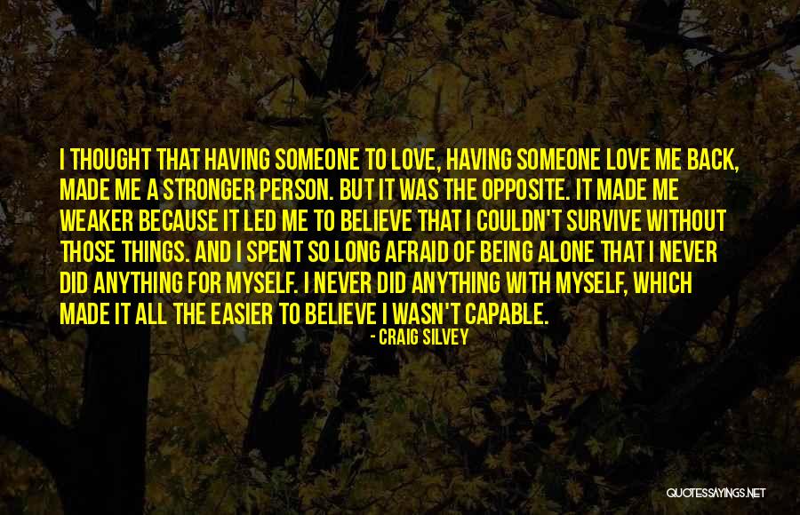 Being Afraid To Love Quotes By Craig Silvey