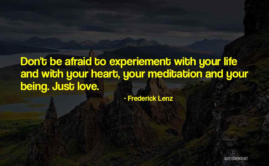 Being Afraid To Love Quotes By Frederick Lenz Being Afraid To Love Quotes By Frederick Lenz