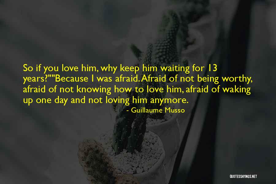 Being Afraid To Love Quotes By Guillaume Musso