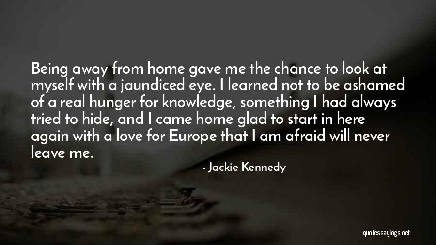 Being Afraid To Love Quotes By Jackie Kennedy