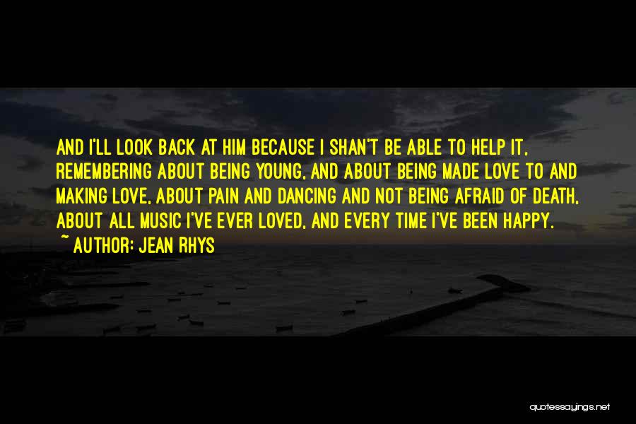Being Afraid To Love Quotes By Jean Rhys