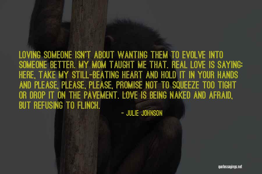 Being Afraid To Love Quotes By Julie Johnson Being Afraid To Love Quotes By Julie Johnson