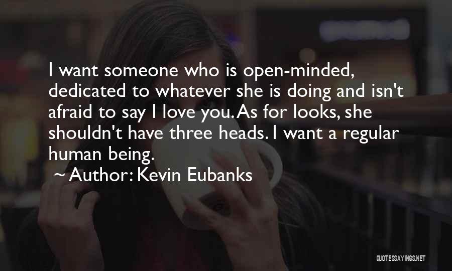 Being Afraid To Love Quotes By Kevin Eubanks