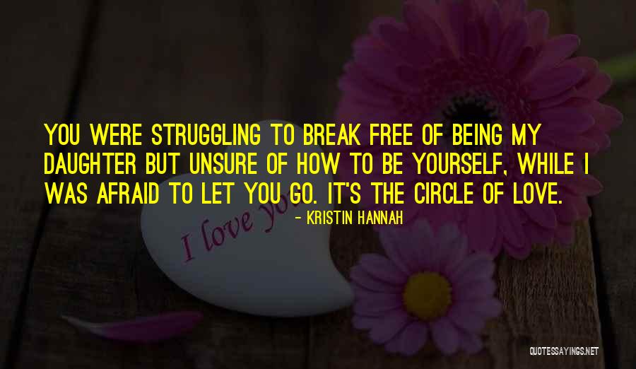 Being Afraid To Love Quotes By Kristin Hannah