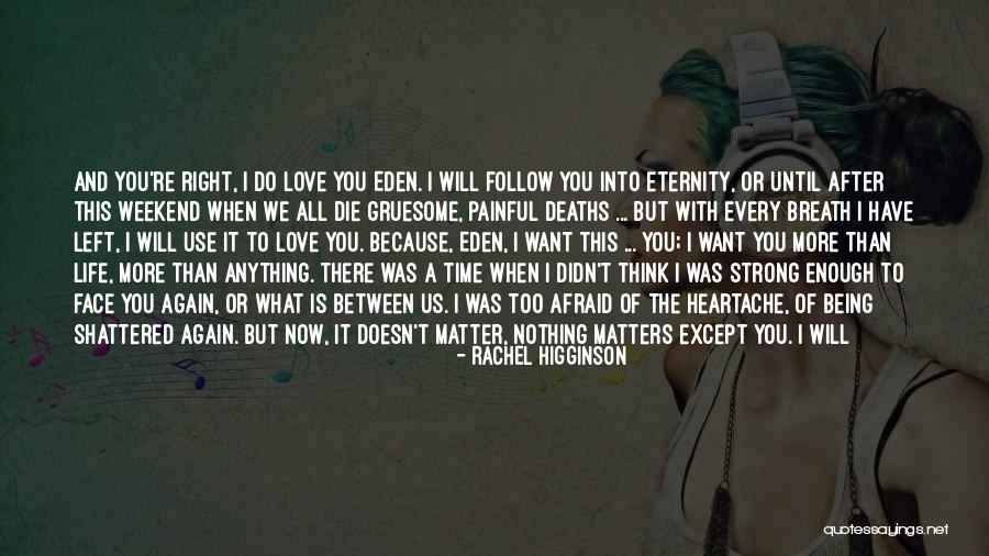 Being Afraid To Love Quotes By Rachel Higginson Being Afraid To Love Quotes By Rachel Higginson