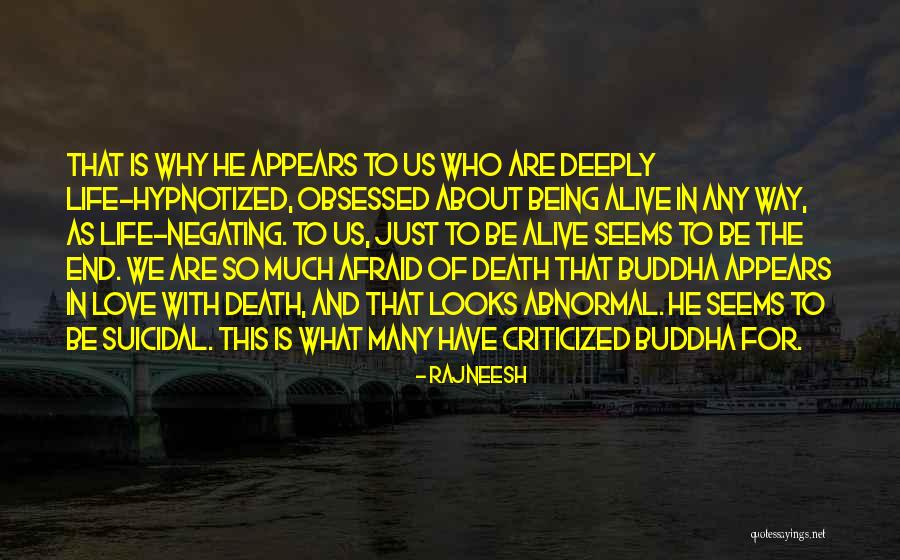 Being Afraid To Love Quotes By Rajneesh Being Afraid To Love Quotes By Rajneesh