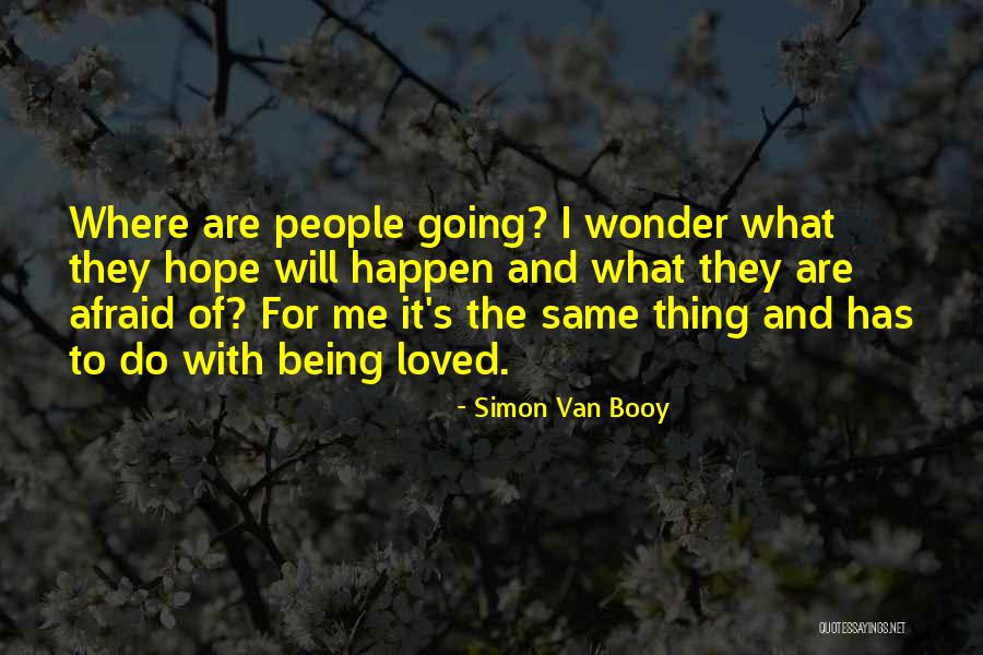 Being Afraid To Love Quotes By Simon Van Booy