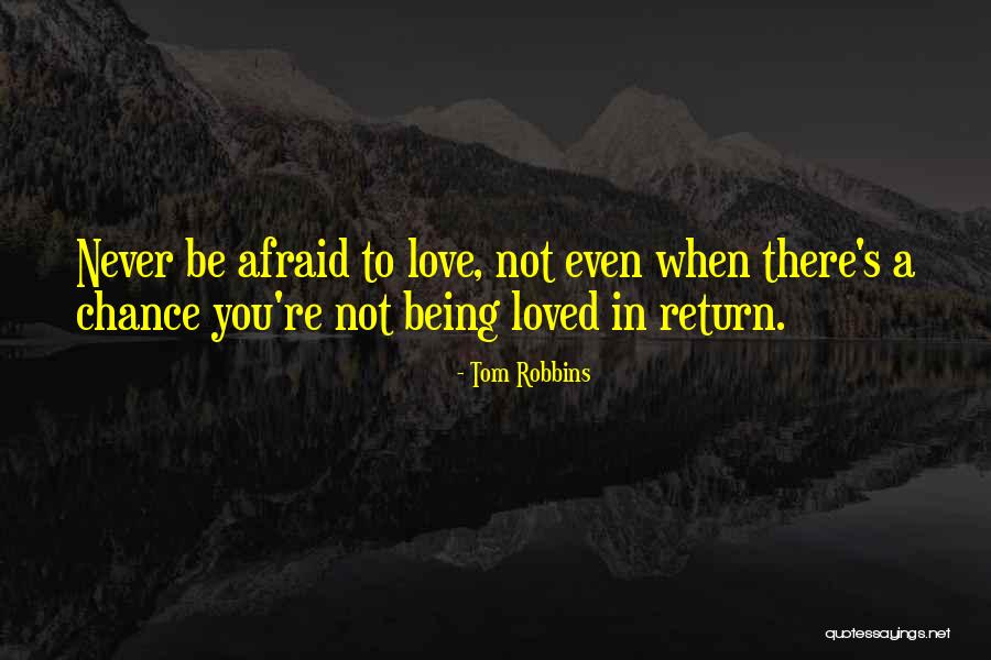 Being Afraid To Love Quotes By Tom Robbins