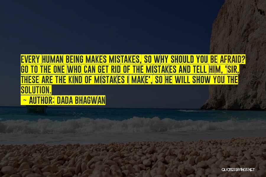 Being Afraid To Make Mistakes Quotes By Dada Bhagwan