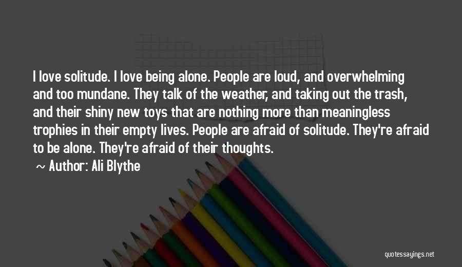 Being Afraid To Talk To Someone Quotes By Ali Blythe