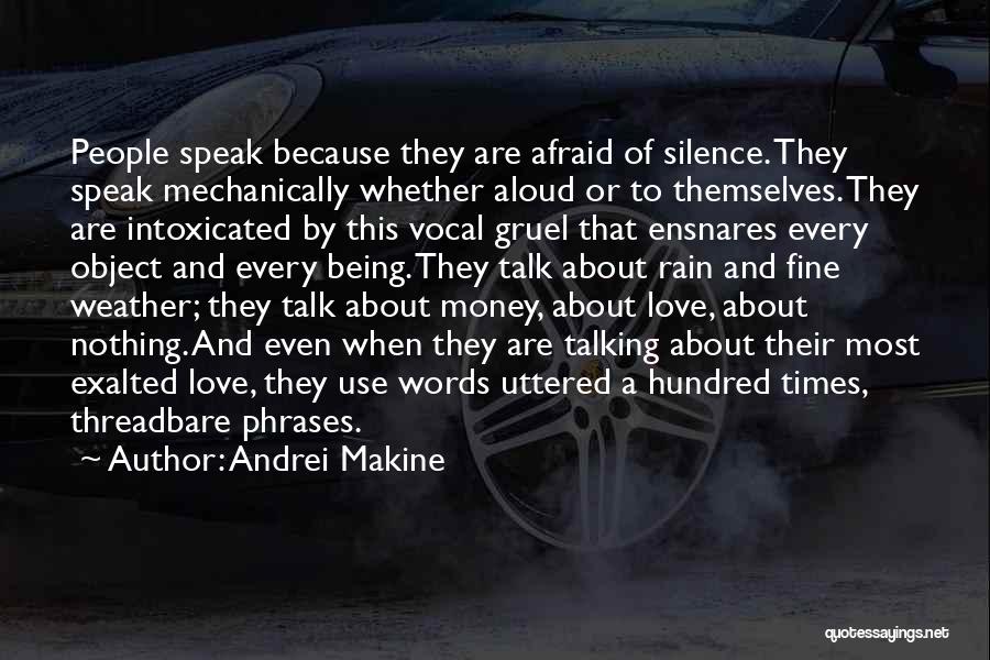 Being Afraid To Talk To Someone Quotes By Andrei Makine