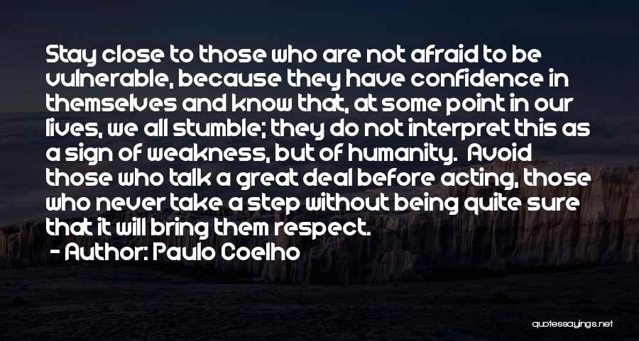 Being Afraid To Talk To Someone Quotes By Paulo Coelho