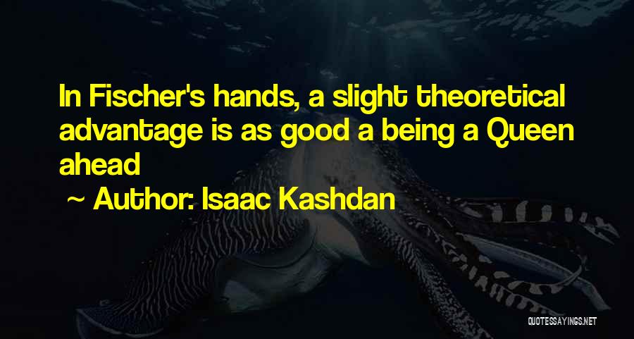 Being Ahead Of The Game Quotes By Isaac Kashdan